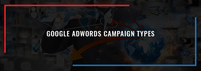 Google Adwords Campaign Types