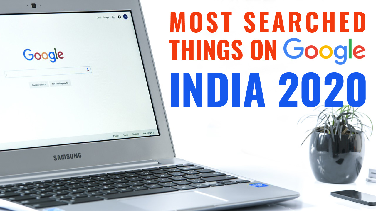 Most Searched Things on Google in India 2020